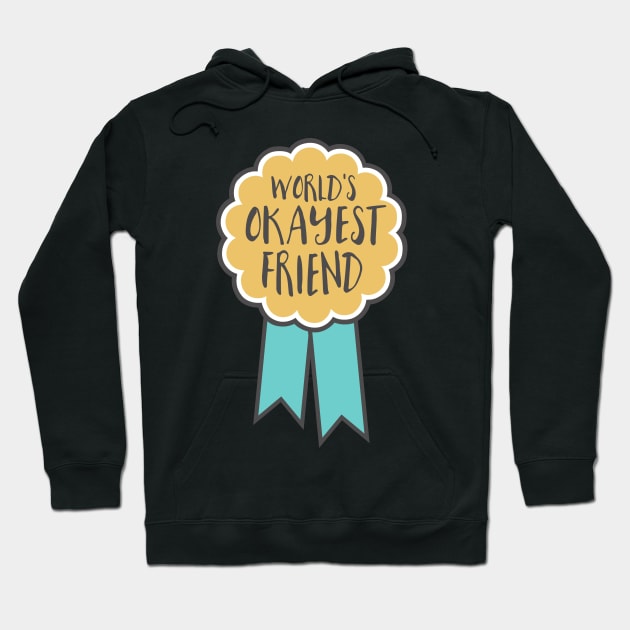 Adulting award - World's okayest friend Hoodie by SouthPrints